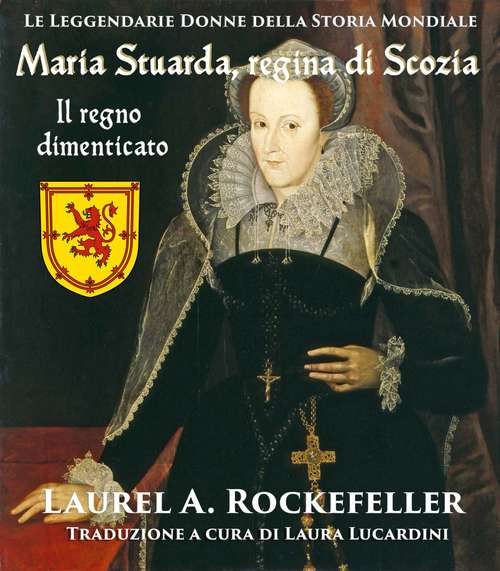Book cover of Maria Stuarda regina di Scozia: il regno dimenticato