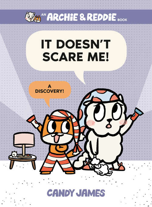 Book cover of It Doesn't Scare Me!: A Discovery! (An Archie & Reddie Book #4)