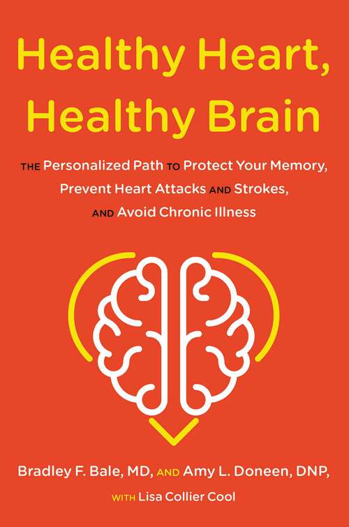 Book cover of Healthy Heart, Healthy Brain: The Personalized Path to Protect Your Memory, Prevent Heart Attacks and Strokes, and Avoid Chronic Illness