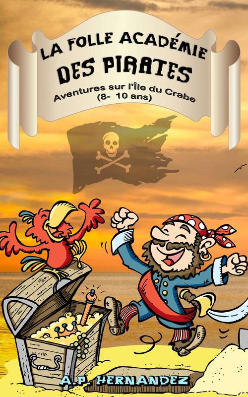Book cover of La folle Académie des Pirates: Aventures sur l'Île du Crabe (8-  10 ans)