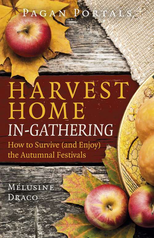 Book cover of Pagan Portals - Harvest Home: How to Survive (and Enjoy) the Autumnal Festivals