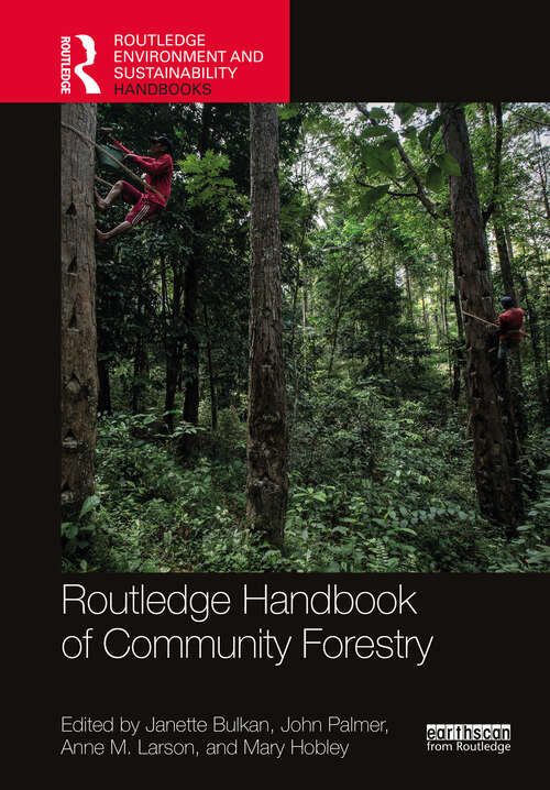 Routledge Handbook of Community Forestry (Routledge Environment and Sustainability Handbooks)