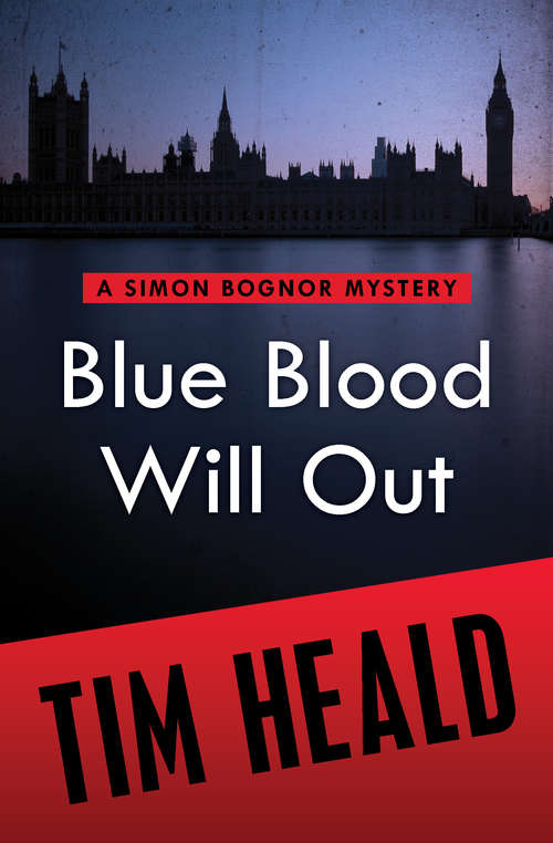 Blue Blood Will Out: And, Blue Blood Will Out (The Simon Bognor Mysteries #2)