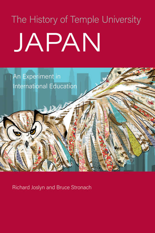Book cover of The History of Temple University Japan: An Experiment in International Education