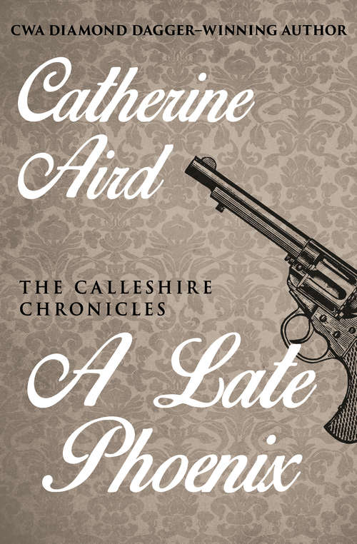 Book cover of A Late Phoenix: A Late Phoenix, His Burial Too, And Slight Mourning (Digital Original) (The Calleshire Chronicles #4)