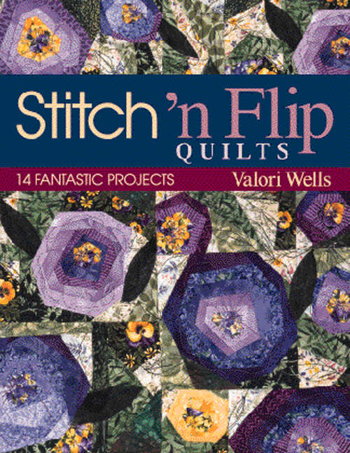 Book cover of Stitch 'n Flip Quilts: 14 Fantastic Projects