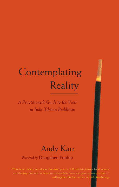 Book cover of Contemplating Reality: A Practitioner's Guide to the View in Indo-Tibetan Buddhism