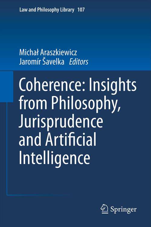 Book cover of Coherence: Insights From Philosophy, Jurisprudence And Artificial Intelligence (Law and Philosophy Library #107)