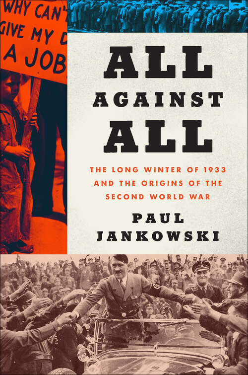 Book cover of All Against All: The Long Winter of 1933 and the Origins of the Second World War