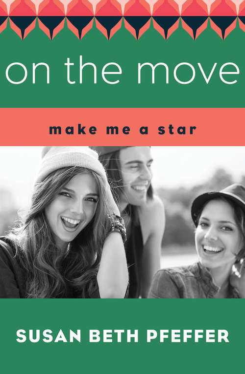 Book cover of On the Move (Digital Original) (Make Me a Star #4)