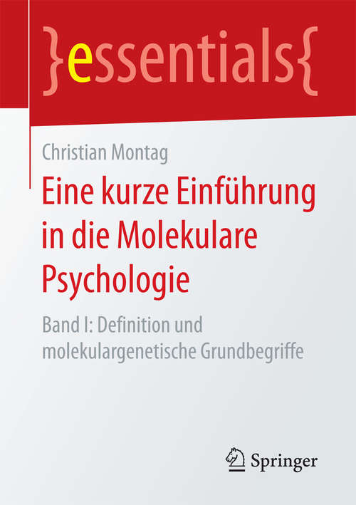 Book cover of Eine kurze Einführung in die Molekulare Psychologie: Band I: Definition und molekulargenetische Grundbegriffe (essentials)