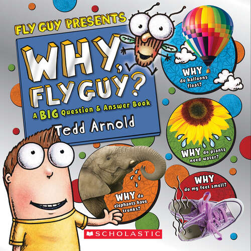 Book cover of Why, Fly Guy?: Answers to Kids' BIG Questions (Fly Guy Presents) (Fly Guy Presents)
