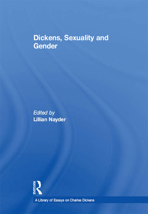 Book cover of Dickens, Sexuality and Gender (A Library of Essays on Charles Dickens)