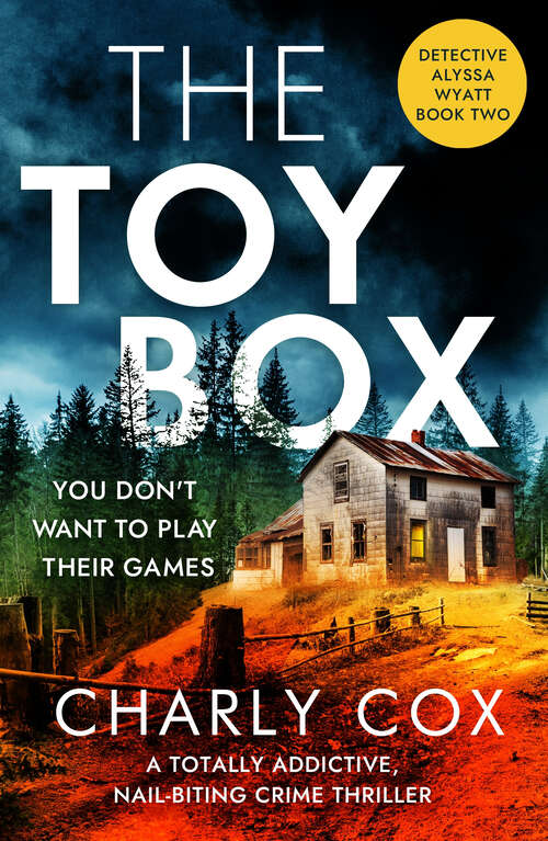 Book cover of The Toybox: A totally addictive, nail-biting crime thriller (Detective Alyssa Wyatt)