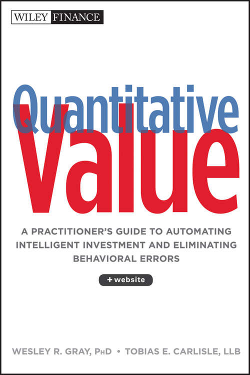 Book cover of Quantitative Value: A Practitioner's Guide to Automating Intelligent Investment and Eliminating Behavioral Errors (Wiley Finance #836)