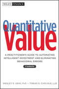 Quantitative Value: A Practitioner's Guide to Automating Intelligent Investment and Eliminating Behavioral Errors (Wiley Finance #836)