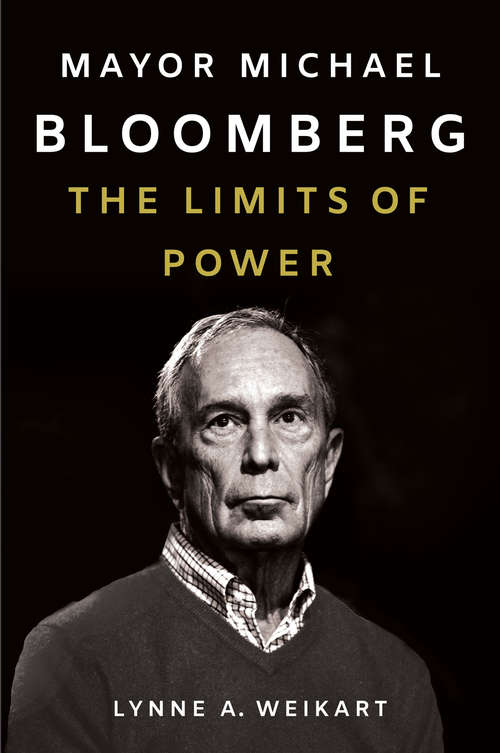 Mayor Michael Bloomberg: The Limits of Power