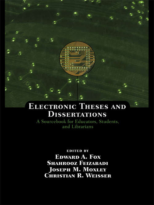 Electronic Theses and Dissertations: A Sourcebook for Educators: Students, and Librarians (Books In Library And Information Science Ser. #Vol. 65)