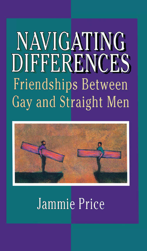 Book cover of Navigating Differences: Friendships Between Gay and Straight Men