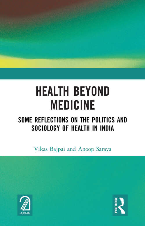 Book cover of Health Beyond Medicine: Some Reflections on the Politics and Sociology of Health in India
