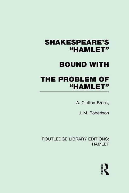 Shakespeare's Hamlet bound with The Problem of Hamlet (Routledge Library Editions: Hamlet)