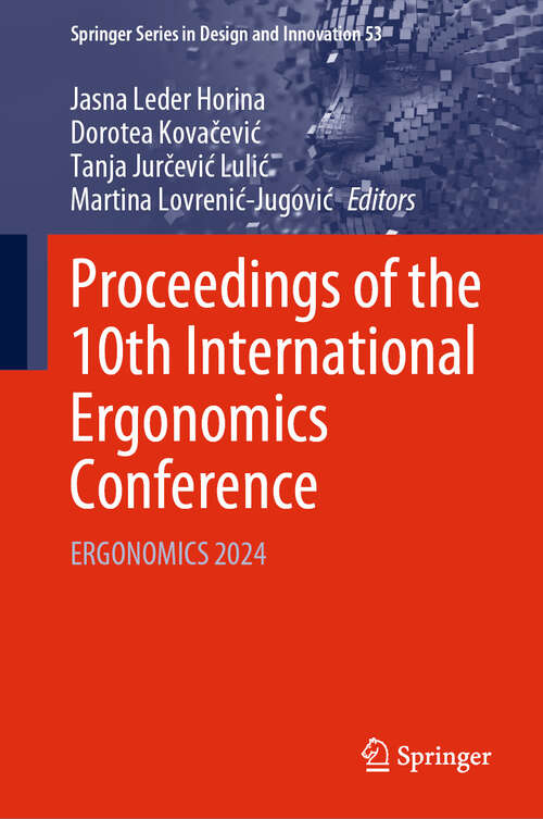Book cover of Proceedings of the 10th International Ergonomics Conference: ERGONOMICS 2024 (Springer Series in Design and Innovation #53)