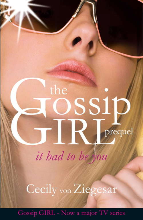 Book cover of Gossip Girl: It Had To Be You