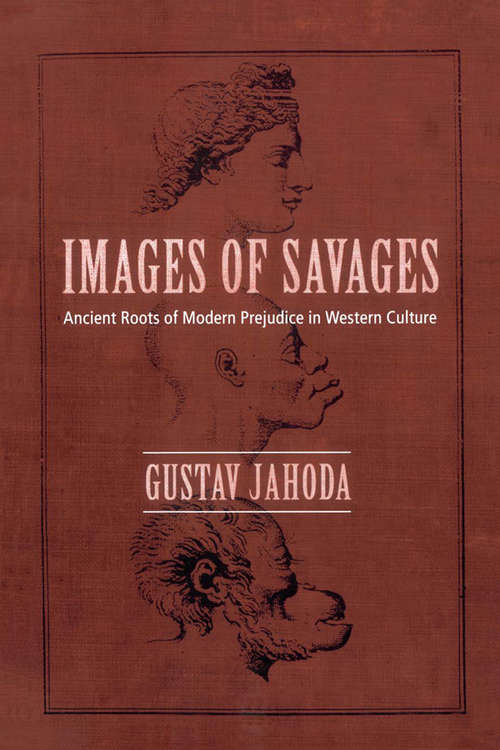 Book cover of Images of Savages: Ancient Roots of Modern Prejudice in Western Culture