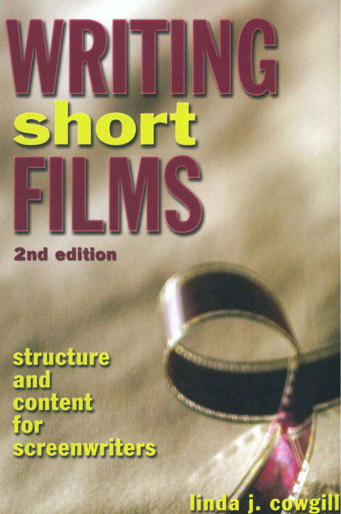 Book cover of Writing Short Films: Structure and Content for Screenwriters
