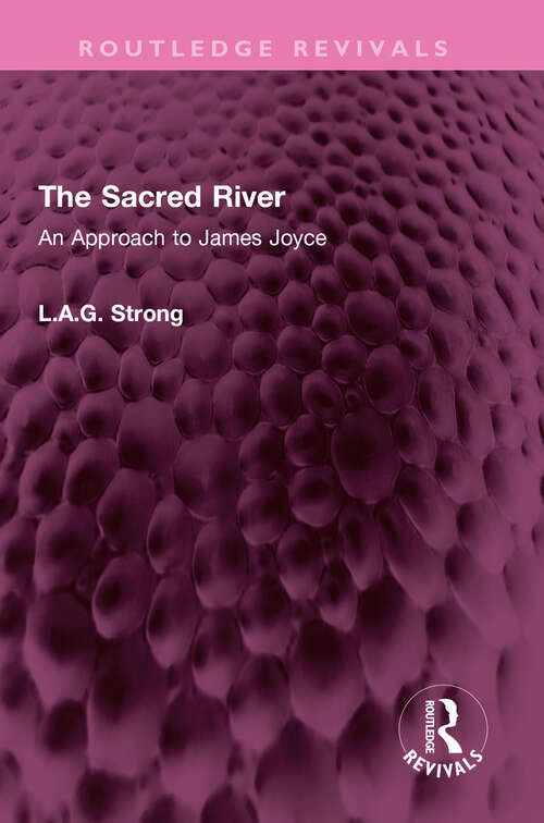 Book cover of The Sacred River: An Approach to James Joyce (Routledge Revivals)
