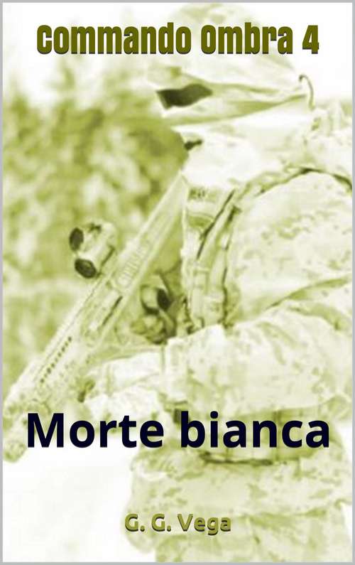 Commando Ombra 4: Morte Bianca