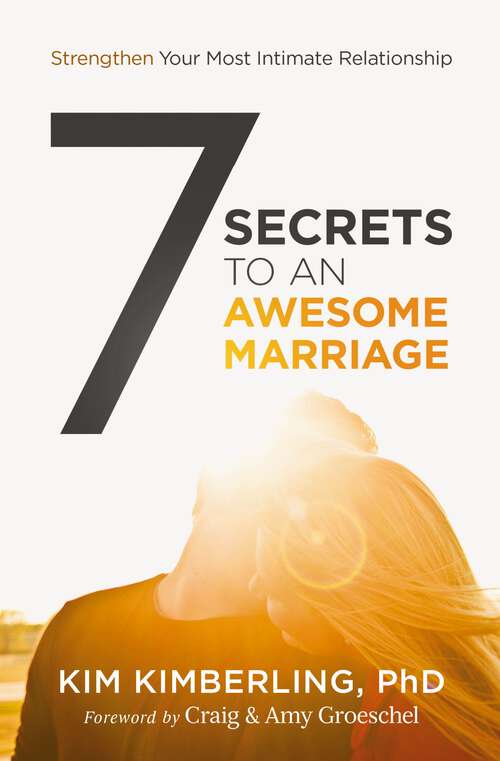 Book cover of 7 Secrets to an Awesome Marriage: Strengthen Your Most Intimate Relationship