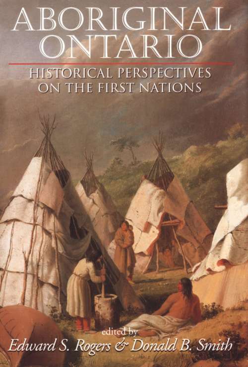 Book cover of Aboriginal Ontario: Historical Perspectives on the First Nations