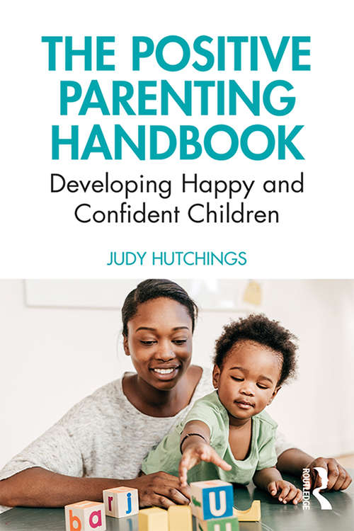 Book cover of The Positive Parenting Handbook: Developing happy and confident children