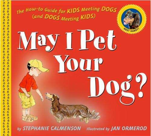 Book cover of May I Pet Your Dog? The How-to Guide for Kids Meeting Dogs and Dogs Meeting Kids