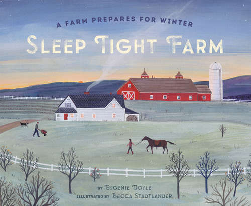 Book cover of Sleep Tight Farm: A Farm Prepares for Winter