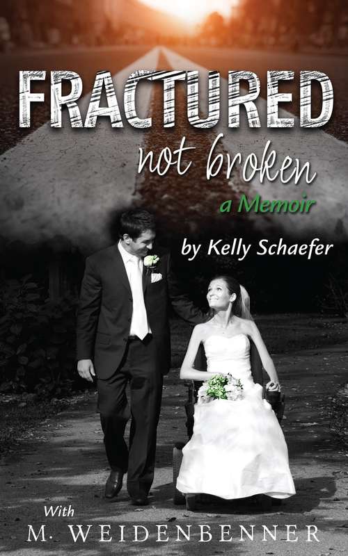 Book cover of Fractured not Broken, A Memoir