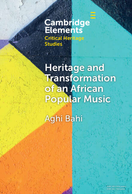Book cover of Heritage and Transformation of an African Popular Music (Elements in Critical Heritage Studies)