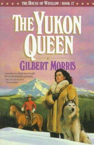 Book cover of The Yukon Queen (House of Winslow, #17)