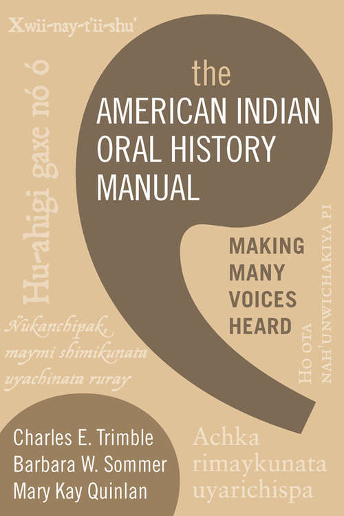 The American Indian Oral History Manual: Making Many Voices Heard