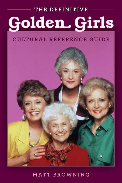 Book cover of Definitive "Golden Girls" Cultural Reference Guide