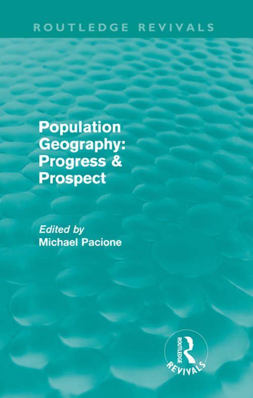 Population Geography: Progress And Prospects (Routledge Revivals)