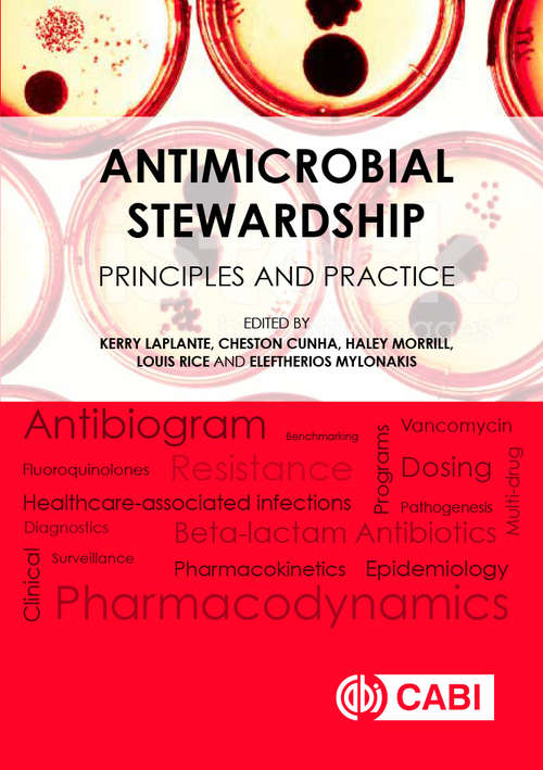 Antimicrobial Stewardship: Principles and Practice