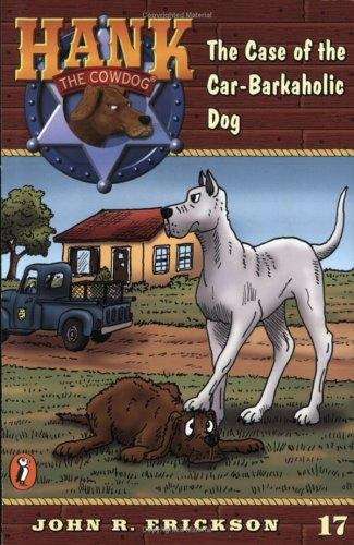 Book cover of The Case of the Car-Barkaholic Dog (Hank the Cowdog Series, #17)