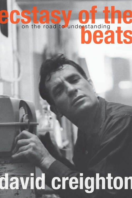 Book cover of Ecstasy of the Beats: On the Road to Understanding