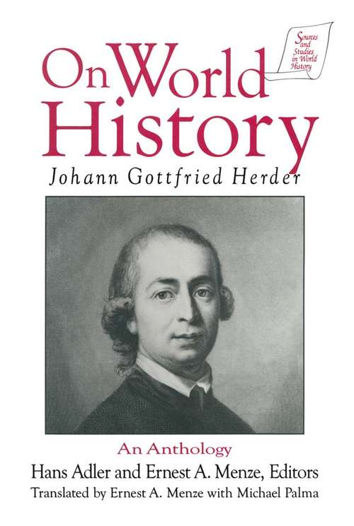 Johann Gottfried Herder on World History: An Anthology (Sources And Studies In World History Ser.)