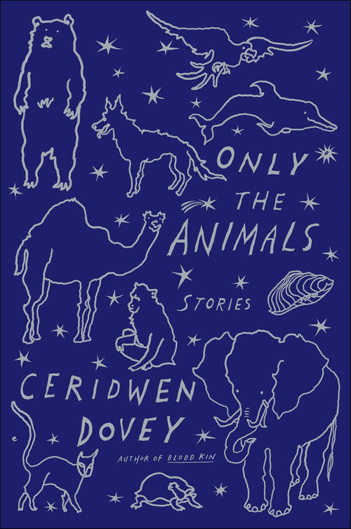Book cover of Only the Animals: Stories