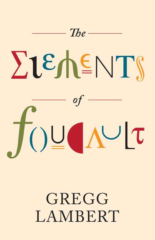 Book cover of The Elements of Foucault (Posthumanities #55)