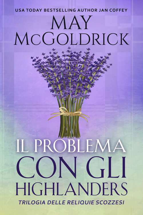 Book cover of Il Problema con gli Highlanders (Trilogia delle Reliquie Scozzesi)