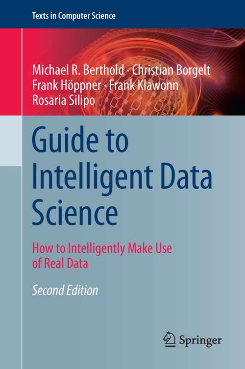 Guide to Intelligent Data Science: How to Intelligently Make Use of Real Data (Texts in Computer Science)